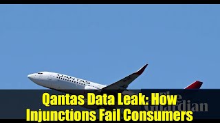 Qantas Data Leak: How Injunctions Fail Consumers