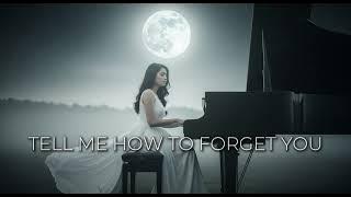 Tell Me How to Forget You – Official Lyric Video | Heartbreaking English Love Song