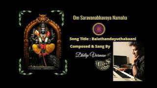 Thaipusam Song | BALATHANDAYUTHABAANI | Dhilip Varman