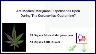 Are Medical Marijuana Dispensaries Open During The Coronavirus Quarantine?   Update Pa