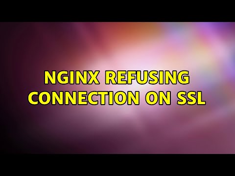 NGINX Refusing Connection on SSL