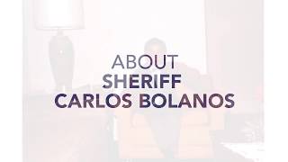 About- Sheriff Carlos Bolanos