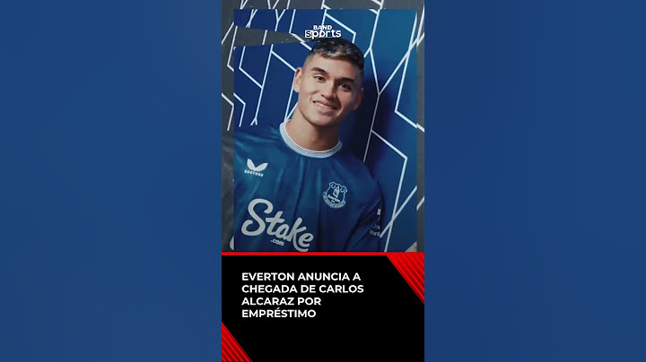 EVERTON ANUNCIA A CHEGADA DE CARLOS ALCARAZ