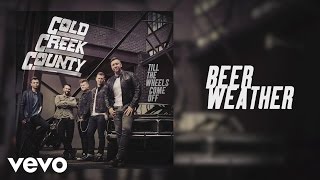 Cold Creek County - Beer Weather (Official Audio) chords