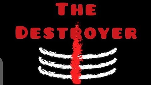 The destroyer intro.