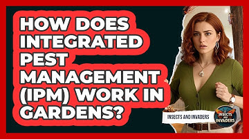 How Does Integrated Pest Management (IPM) Work In Gardens? - Insects and Invaders