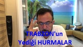 Trabzonun Yedigi Hurmalar