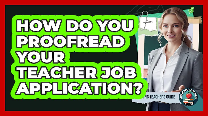 How Do You Proofread Your Teacher Job Application?