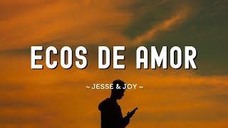 JESSE & JOY| Ecos de Amor | Letra\Lyrics