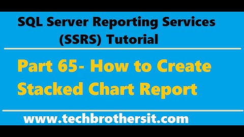 SSRS Tutorial 65 - How to Create Stacked Column Chart Report in SSRS