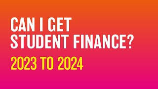 Can I get student finance in 2023 to 2024?