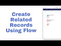 Create multiple related records using a salesforce screen flow