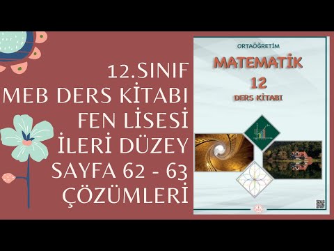 12.SINIF (İLERİ DÜZEY) - MEB DERS KİTABI - FEN LİSESİ - SAYFA 62 ve 63 ÇÖZÜMLERİ