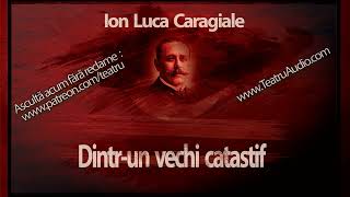 Ion Luca Caragiale - Dintr-un vechi catastif (2013)