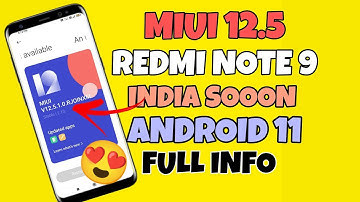 MIUI 12.5 REDMI NOTE 9,INDIA SOOON ,ANDROID 11,NEW😍 FEATURES ,FULL INFO#MIUI 12.5#ANDROID 11#MIUI13