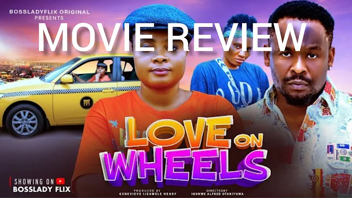 LOVE ON WHEELS (Movie Review) Bimbo Ademoye,  Zubby Michael. 