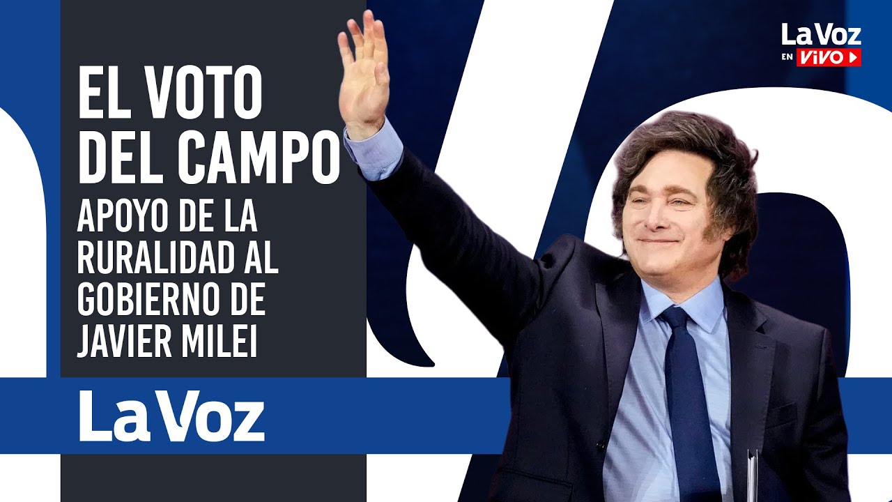EL VOTO DEL CAMPO: La ruralidad le dio su APOYO A JAVIER MILEI - YouTube