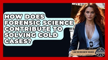 How Does Forensic Science Contribute To Solving Cold Cases? - Law Enforcement Insider
