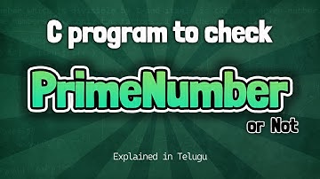 Check Prime Number or Not in C Programming Language || Explained in telugu || by telugutechcave