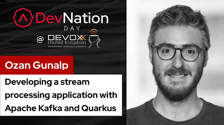 Developing a stream processing application with Apache Kafka and Quarkus | DevNation Day at DevoxxUK