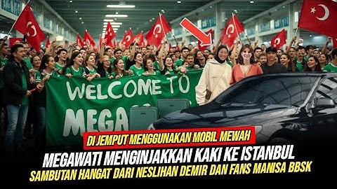 🔴KEDATANGAN MEGAWATI HANGESTRI di Turki Disambut Neslihan Demir Dan Ribuan Suporter Manisa BBSK