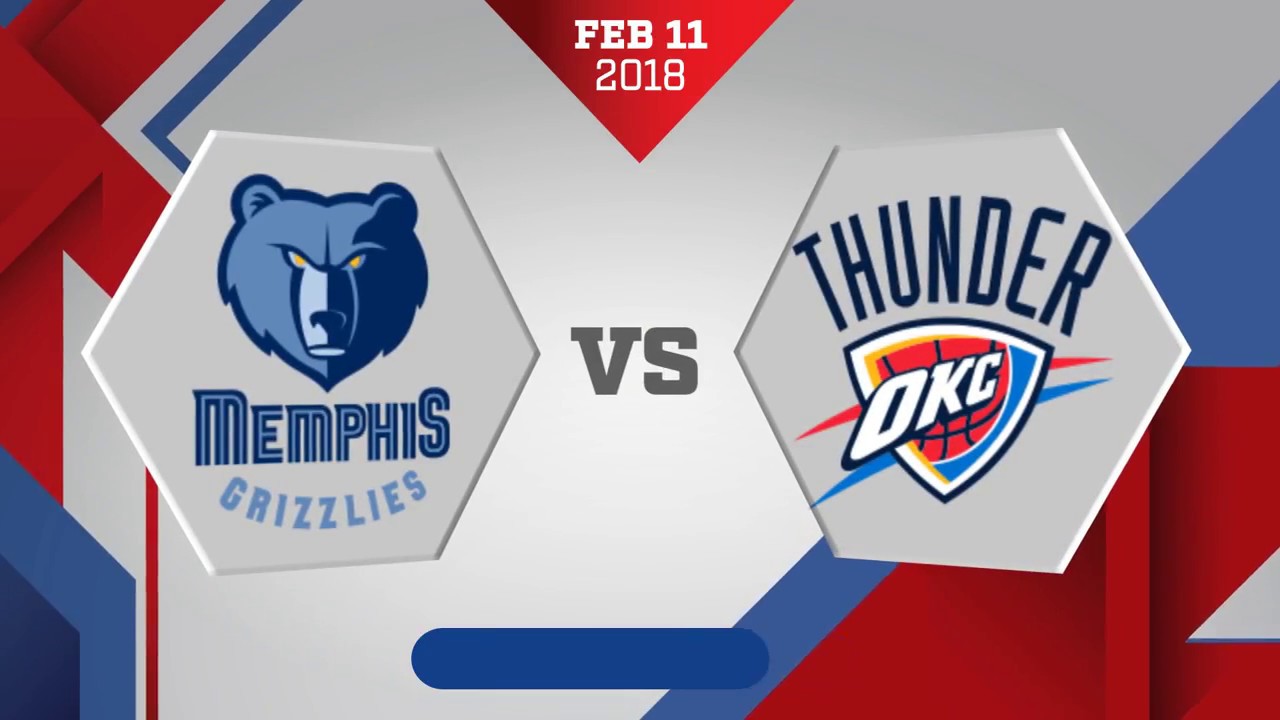 Memphis Grizzlies vs. Oklahoma City Thunder - February 11, 2018