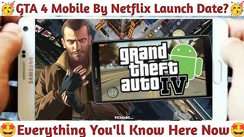 GTA 4 Release Date on Android GTA 4 Coming to Mobile GTA 4 Mobile Netflix Release Date GTA 4 Mobile🔥