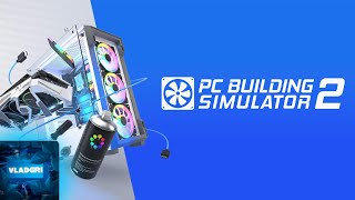 3 Чиним компы дальше! PC Building Simulator 2