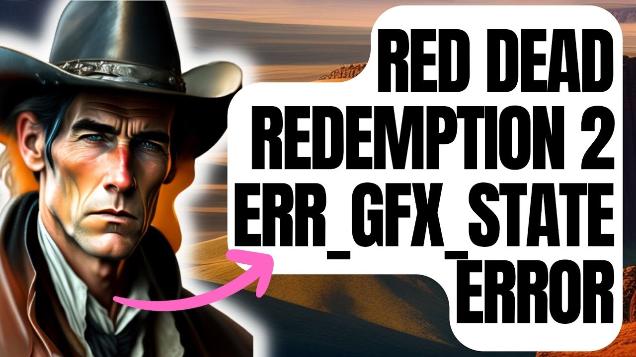 ERR_GFX_STATE Crash Fix Red Dead Redemption 2 PC 2022