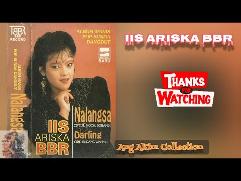 NALANGSA ( ALBUM MANIS POP SUNDA DANGDUT || IIS ARISKA BBR