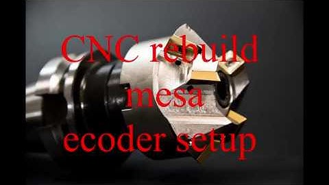 DIY CNCmill rebuild linuxcnc part 4  (mesa encoder setup)