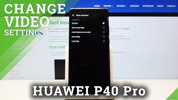 How to Change Video Resolution in HUAWEI P40 Pro – Select Video Quality