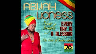 Miniatura de vídeo de "Abijah Lioness & Unidade 76 - Every Day is a Blessing (Lion of Judah Riddim)"