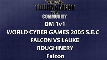 UT2004 DM 1v1 - WCG 2005 SEC - Falcon vs lauke - Roughinery - Falcon