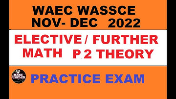 WASSCE NOV DEC 2022 | PRACTICE EXAM |EXPECTED STYLE OF QUESTIONS | FULL SOLUTIONS OF 15 QUESTIONS