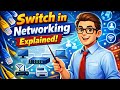 Switch in Networking Explained | Networking Tutorial in Hindi | Easy & Simple