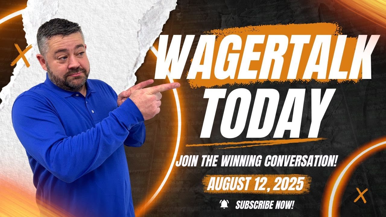 WagerTalk Today | Free Sports Picks | MLB Predictions & Picks | NFL Preseason Bets | August 12, 2025