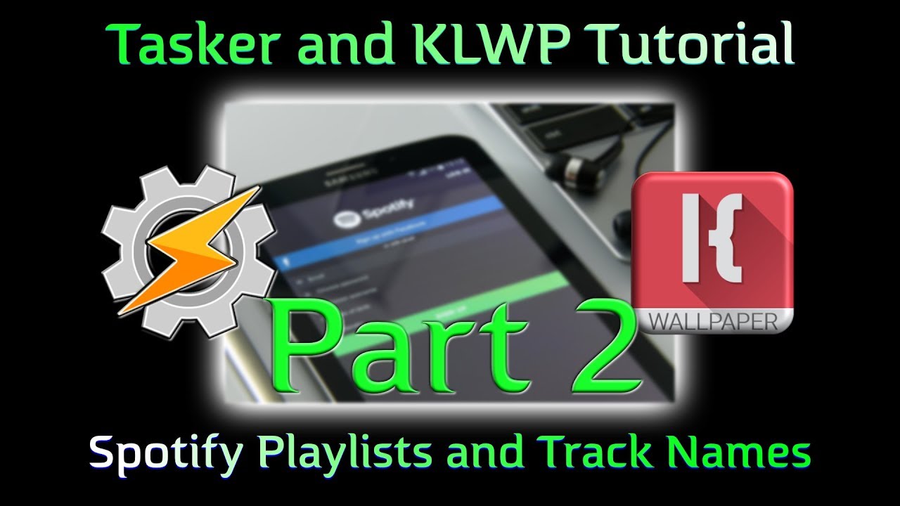 KLWP and Tasker Tutorial Spotify Playlists and Tracks PART - YouTube