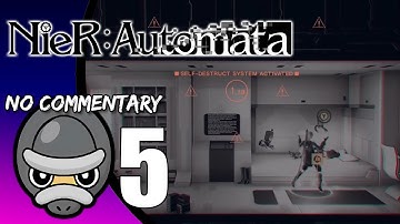 Part 5 // [No Commentary] NieR: Automata - Xbox One Longplay (Route B Start)