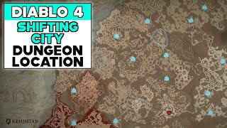 DIABLO 4 SHIFTING CITY DUNGEON LOCATION
