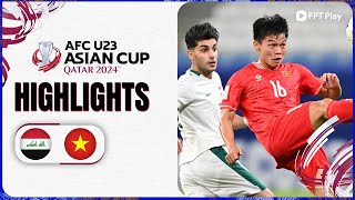 HIGHLIGHTS: U23 IRAQ - U23 VIỆT NAM | NỖ LỰC MUỘN MÀNG, GIẤC MƠ DỪNG LẠI