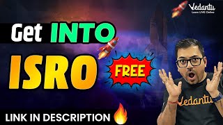 ?How to Get into ISRO for FREE?| Link in Description | Harsh Sir | Vedantu JEE Made Ejee