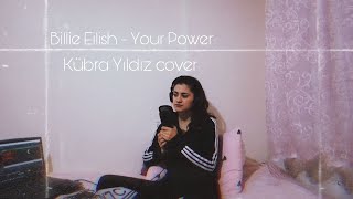 Billie Eilish - Your Power (cover) | Kübra Yıldız Resimi