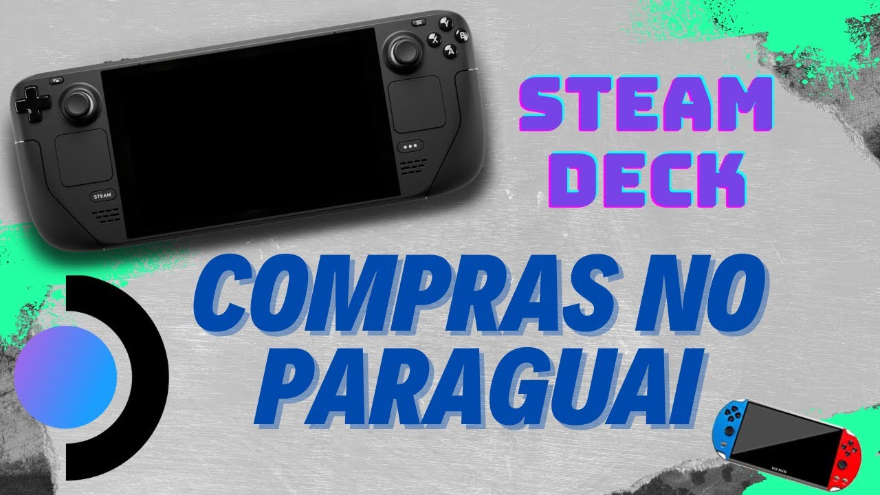 Compra de Steam Deck no Paraguai! 