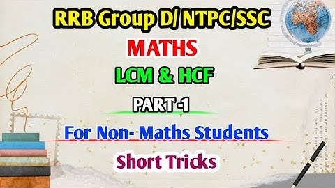 LCM & HCF Part -1 Maths For Competitive exams RRB Group D/ RRB NTPC/ RRB ALP/ SSC CHSL/ SSC CGL