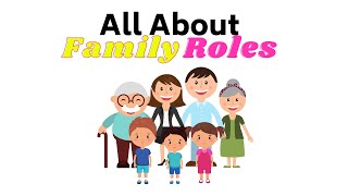 All About Family Roles  | Educational Video for Kids | Preschool | Kindergarten | Elementary