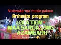 Archestra porogram vishwakarma music palac azamgarh viralarchestra  9838557156