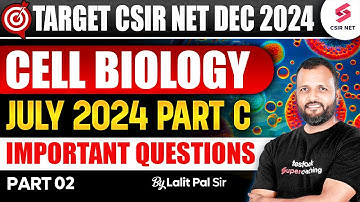 CSIR NET DEC 2024 | Cell Biology | Important Questions From July 2024 Part C | Part 02| Dr Lalit Pal
