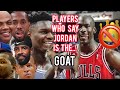 Current & Former NBA Players: Jordan is the GOAT