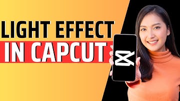 How to do light effect in capcut - Full Guide 2023